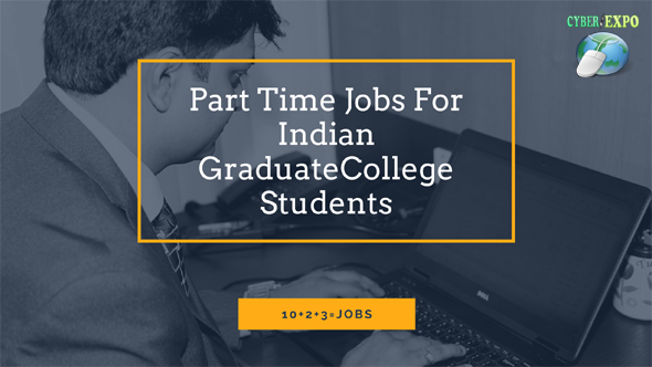 Part Time Jobs For Indian College Students Graduate Students
